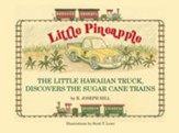 Little Pineapple, the little Hawaiian truck discovers the sugar cane trains - eBook