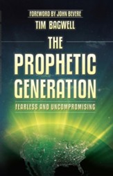 The Prophetic Generation: Fearless and Uncompromising - eBook