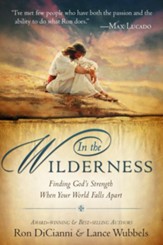 In the Wilderness: Finding God's Strength When Your World Falls Apart - eBook