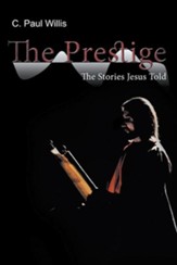 The Prestige: The Stories Jesus Told - eBook
