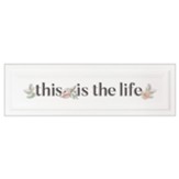 This is the Life Cabinet Door Sign