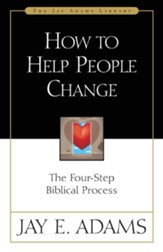 How to Help People Change: The Four-Step Biblical Process - eBook