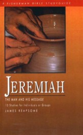 Jeremiah: The Man and His Message,  Fisherman's Bible Studies