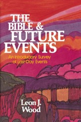 The Bible and Future Events: An Introductory Survey of Last-Day Events - eBook