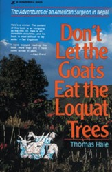 Don't Let the Goats Eat the Loquat Trees: The Adventures of an American Surgeon in Nepal - eBook
