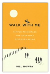 Walk with Me: Simple Principles for Everyday Disciplemaking