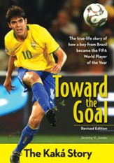 Toward the Goal: The Kaka Story, Revised Edition - eBook