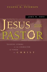 Jesus the Pastor: Leading Others in the Character and Power of Christ - eBook