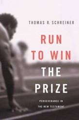 Run to Win the Prize: Perseverence in the New Testament - eBook