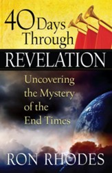 40 Days Through Revelation: Uncovering the Mystery of the End Times - eBook