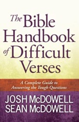 Bible Handbook of Difficult Verses, The: A Complete Guide to Answering the Tough Questions - eBook