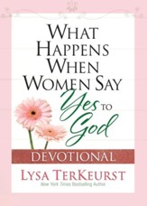 What Happens When Women Say Yes to God Devotional - eBook