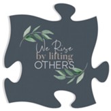 We Rise by Lifting Others Puzzle Art, Small