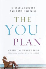 The YOU Plan: A Christian Woman's Guide for a Happy, Healthy Life After Divorce - eBook