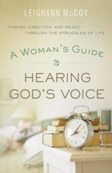 Woman's Guide to Hearing God's Voice, A: Finding Direction and Peace Through the Struggles of Life - eBook
