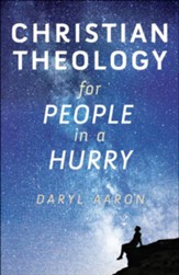 Christian Theology for People in a Hurry