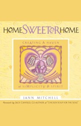 Home Sweeter Home: Creating a Haven of Simplicity & Spirit