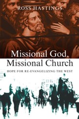 Missional God, Missional Church: Hope for Re-evangelizing the West - eBook