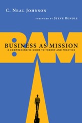 Business as Mission: A Comprehensive Guide to Theory and Practice - eBook