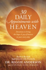 30 Daily Appointments with Heaven: Devotions to Bring the Hope and Joy of Heaven to Your Every Day - eBook