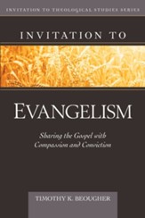 Invitation to Evangelism: Sharing the Gospel with Compassion and Conviction