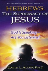 Hebrews--The Supremacy of Jesus DVD Curriculum: God Is Speaking. Are You Listening?