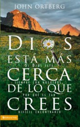Dios esta mas cerca de lo que crees: This Can Be the Greatest Moment of Your Life Because This Moment Is the Place Where You Can Meet God - eBook