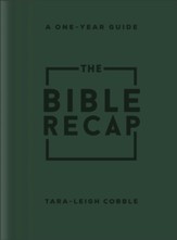 The Bible Recap, deluxe ed. (Forest Green): A One-Year Guide to Reading and Understanding the Entire Bible, Deluxe Edition