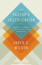 The Pastor's Justification: Applying the Work of Christ in Your Life and Ministry - eBook