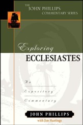 Exploring Ecclesiastes: An Expository Commentary