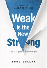 Weak Is the New Strong: God's Perfect Power in You