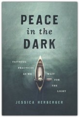 Peace in the Dark: Faithful Practices as We Wait for the Light