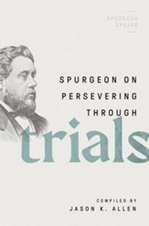 Spurgeon on Persevering Through Trials