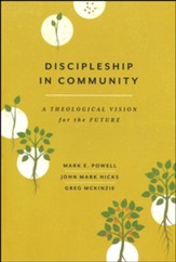 Discipleship in Community: A Theological Vision for the Future