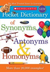 Scholastic Pocket Dictionary of  Synonyms, Antonyms, Homonyms