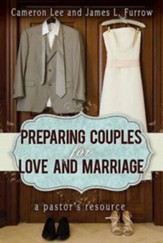 Preparing Couples for Love and Marriage: A Pastor's Resource - eBook