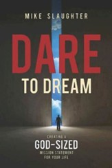 Dare to Dream: Creating a God-Sized Mission Statement for Your Life - eBook