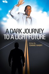 A Dark Journey to a Light Future - eBook