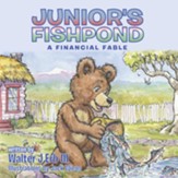 Junior's Fishpond: A Financial Fable - eBook