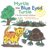 Myrtle the Blue Eyed Turtle: A My Dirty Cat Mutt Adventure - eBook