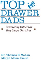 Top Drawer Dads: Celebrating Fathers as They Shape Our Lives - eBook