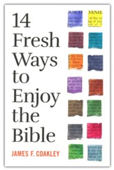 14 Fresh Ways to Enjoy the Bible