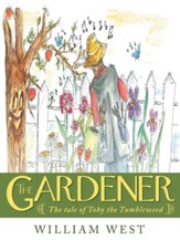 The Gardener: The tale of Toby the Tumbleweed - eBook