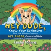 Hey Dude, Know Your Scripture-Oye Chico, Conoce tu Biblia.: Find the Hidden Crosses-Encuentra las cruces escondidas - eBook