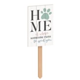 Home Is Where Someone Runs to Meet You, Paw, Yard Sign