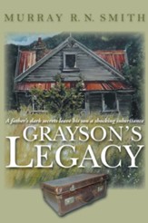 Grayson's Legacy: A father's dark secrets leave his son a shocking inheritance - eBook