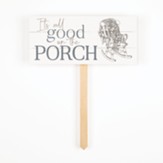 It's All Good on the Porch Garden Sign