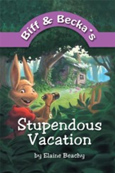 Biff and Becka's Stupendous Vacation - eBook