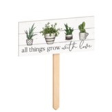 All Things Grow with Love Garden Sign