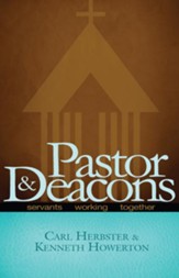 Pastor and Deacons: Servants Working Together - eBook